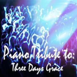 Three Days Grace : Piano Tribute to Three Days Grace